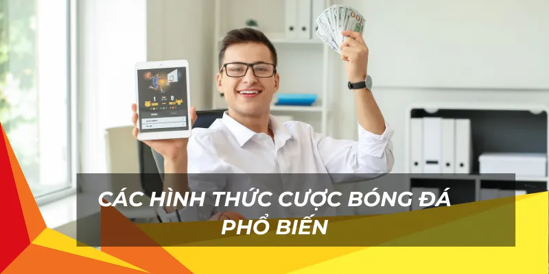 Các hình thức cược bóng đá phổ biến